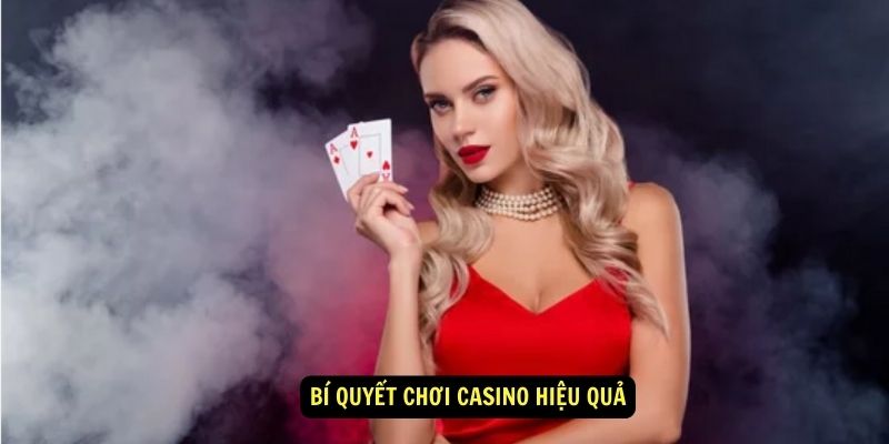 Các mẹo chơi casino - Bí quyết giúp người mới chơi giành thắng lợi 6 Bí quyết chơi casino hiệu quả