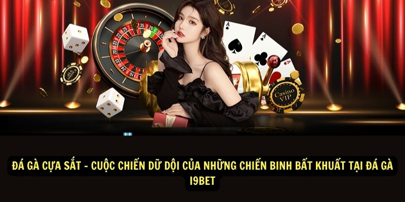 Đá Gà i9bet - Trận chiến siêu căng thẳng của những chiến kê vô tiền khoáng hậu 2 Đá gà cựa sắt - Cuộc chiến dữ dội của những chiến binh bất khuất tại đá gà i9bet