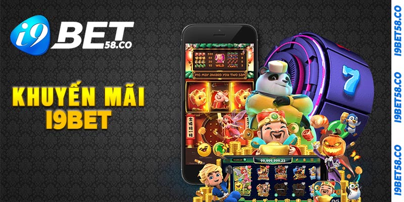 i9BET | Trang Chủ Nhà Cái | Link i9Bet.com nhận 100k 14 Những chương trình khuyến mãi hấp dẫn từ i9Bet