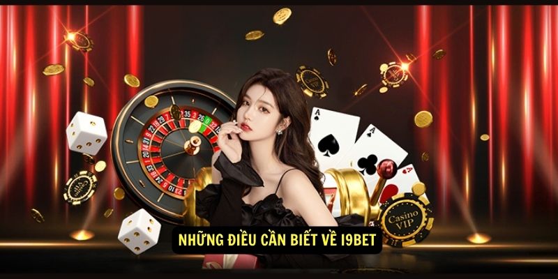 Đăng nhập i9bet tặng ngay 100k - Khuyến mãi hấp dẫn 2 Những điều cần biết về i9bet