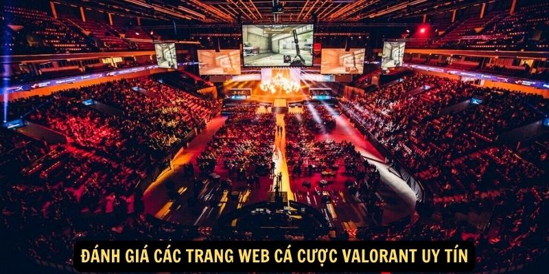 Cá Cược Valorant: Thách Thức và Hứng Khởi Trong Thế Giới Esports! 6 Đánh giá các trang web cá cược Valorant uy tín