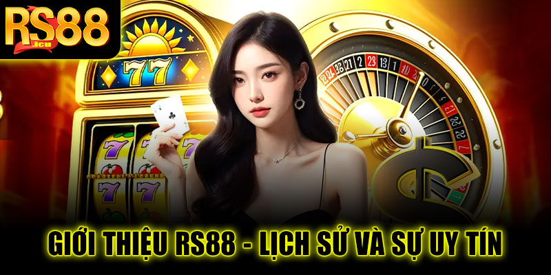 Giới thiệu RS88 - Chi tiết nhà cái cá cược uy tín hàng đầu 2025 6 Giới thiệu RS88 - Lịch sử và sự uy tín