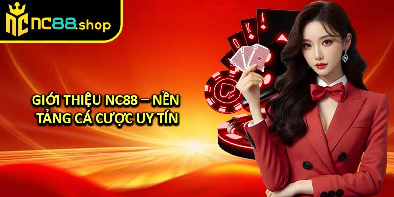 Giới Thiệu NC88 – Nền Tảng Cá Cược Uy Tín Và Chính Xác Hàng Đầu Việt Nam! 4 Giới Thiệu NC88 – Nền Tảng Cá Cược Uy Tín