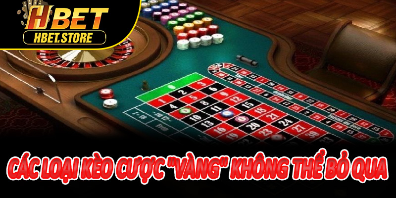 Các loại kèo cược "vàng" không thể bỏ qua trong Roulette Hbet